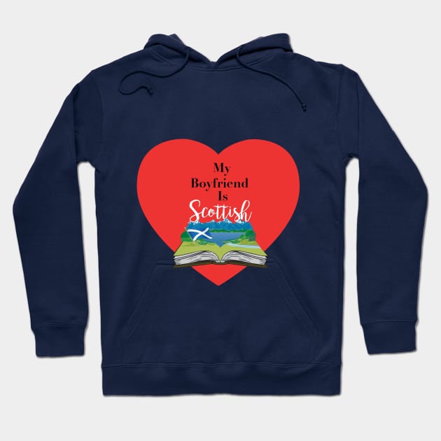 My Boyfriend is Scottish Hoodie by A Love So True